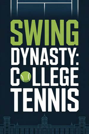 Swing Dynasty: College Tennis Swing Dynasty: College Tennis