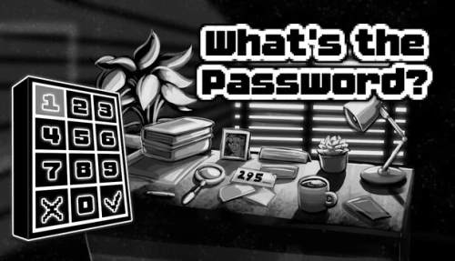 What's the Password? What's the Password?
