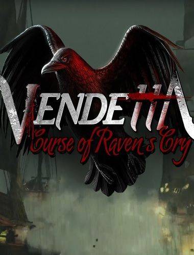 Обложка Vendetta: Curse of Raven’s Cry
