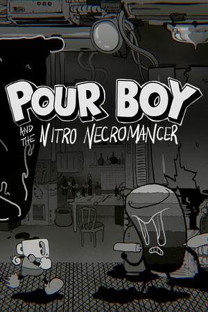 Pour Boy and the Nitro Necromancer