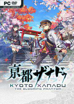 Kyoto Xanadu -the Blooming Phantom-