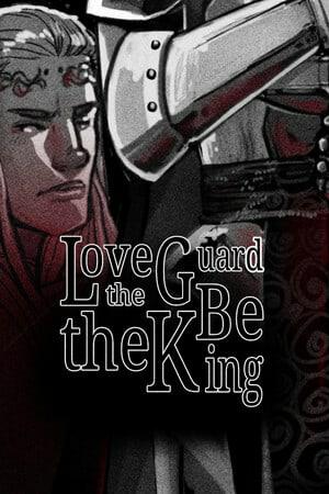 Love the Guard, Be the King - A Visual Novel