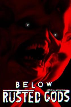 Below, Rusted Gods