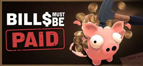 Bills Must Be Paid Bills Must Be Paid