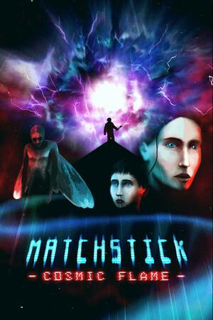 Matchstick: Cosmic Flame Matchstick: Cosmic Flame