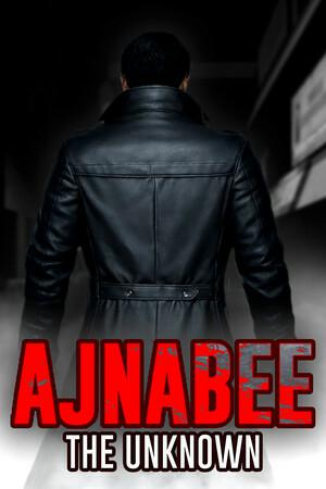 Ajnabee - The Unknown Ajnabee - The Unknown