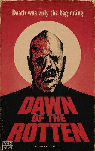 Dawn Of The Rotten