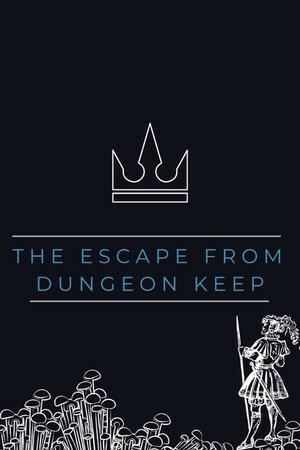 The Escape From Dungeon Keep
