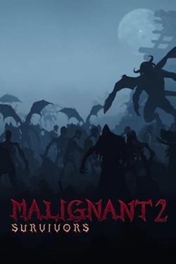 Malignant Survivors 2 Malignant Survivors 2