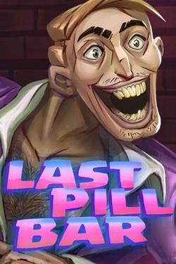 [Bober Bros] Last Pill Bar