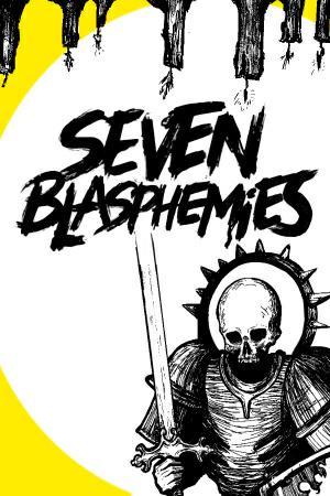 Seven Blasphemies Seven Blasphemies