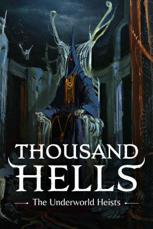 Thousand Hells: The Underworld Heists Thousand Hells: The Underworld Heists