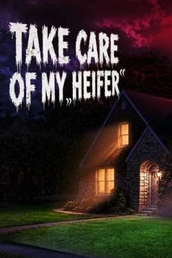 Take Care of My Heifer Take Care of My Heifer