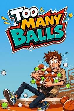 Too Many Balls Too Many Balls