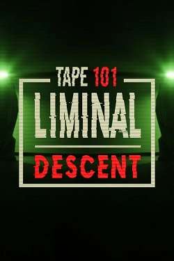Tape 101: Liminal Descent Tape 101: Liminal Descent