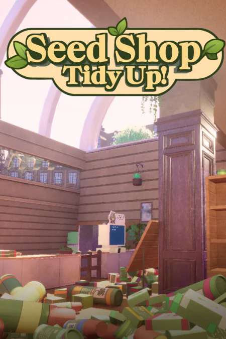 Seed Shop: Tidy Up! Seed Shop: Tidy Up!