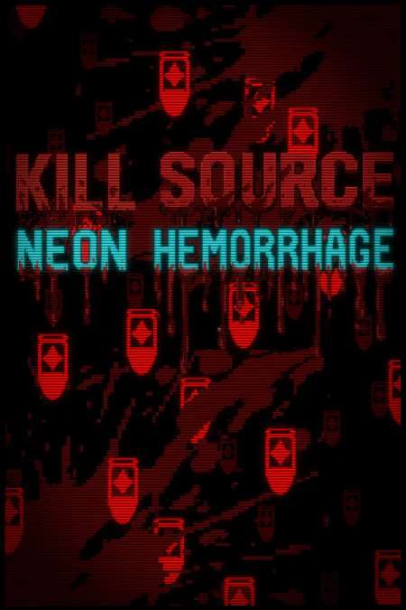 Kill Source: Neon Hemorrhage Kill Source: Neon Hemorrhage