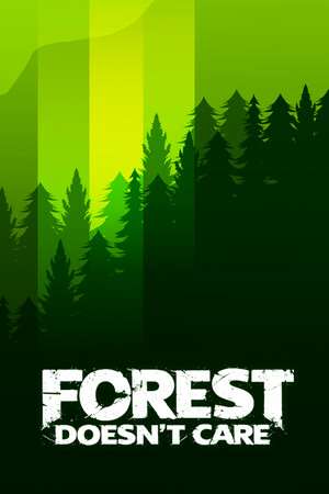 Forest Doesn t Care