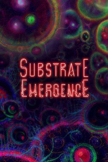 Substrate: Emergence
