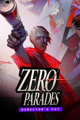 ZERO PARADES: Director's Cut