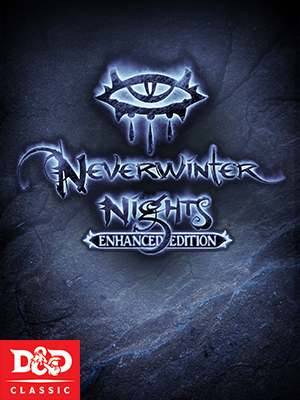 Neverwinter Nights: Enhanced Edition + DLC